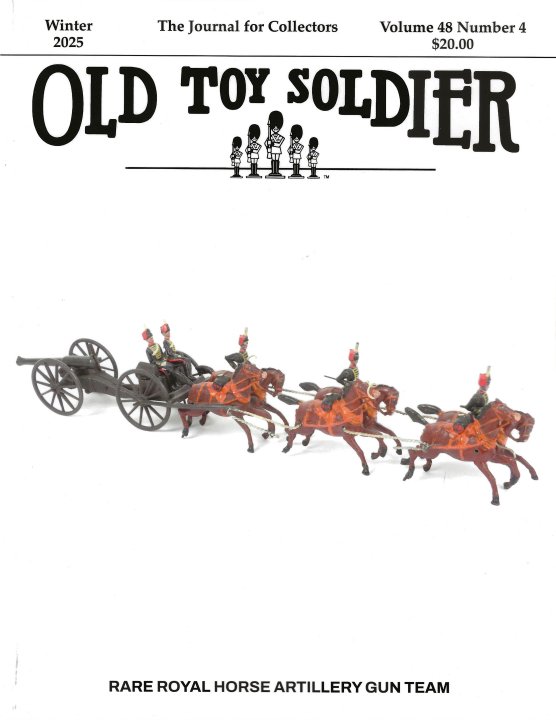 Winter 2025 Old Toy Soldier Magazine Volume 48 Number 4